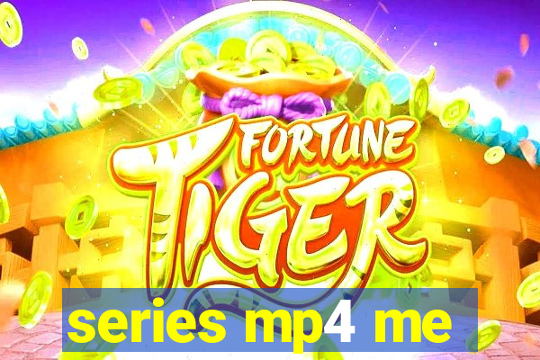 series mp4 me